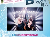 LOUIS BERTIGNAC au BO’TIFUL FESTIVAL !! LOUIS BERTIGNAC au BO’TIFUL FESTIVAL !!