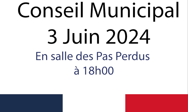 Conseil municipal Lundi 3 Juin 2024