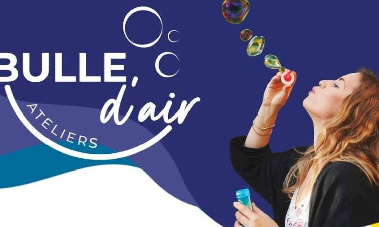 Les ateliers Bulle d’Air du mois