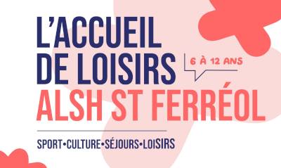 ALSH St Ferréol (6-12 ans) ALSH St Ferréol (6-12 ans)